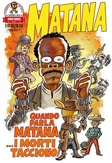 Matana 4 (di 6): Quando parla Matana... i morti tacciono!